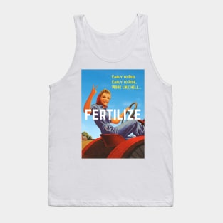 Early to Bed, Early to Rise, Work Like Hell, Fertilize Tank Top